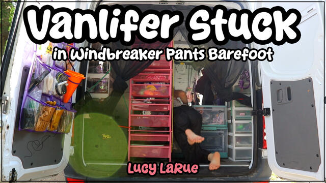 Vanlifer Stuck in Windbreaker Pants Barefoot video from Lucy LaRue