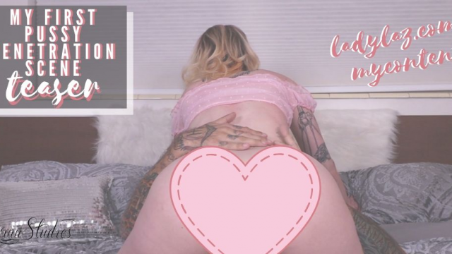 My First Pussy Penetration Scene Teaser video from Lady Lazarus