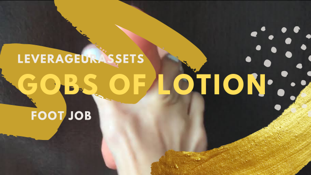 Foot job with Gobs of Lotion - 1 video from LeverageURAssets