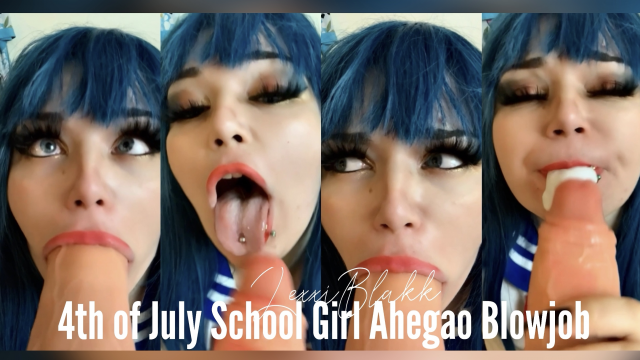 4th of July School Girl Ahegao Blowjob video from Lexxi Blakk