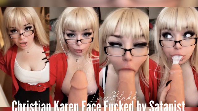 Christian Karen Gets Face Fucked by Satanist video from Lexxi Blakk