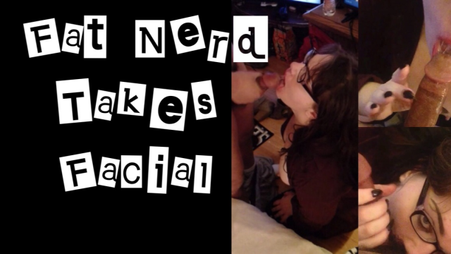 Fat Nerd Takes Facial video from Lexxi Blakk