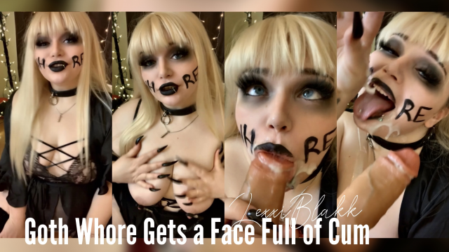 Goth Whore Gets a Face Full of Cum video from Lexxi Blakk