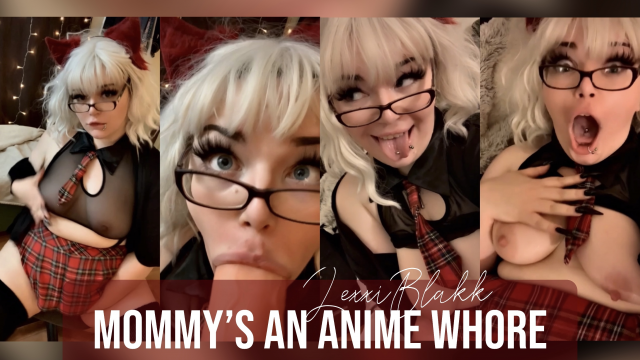 Mommys an Anime Whore Custom video from Lexxi Blakk