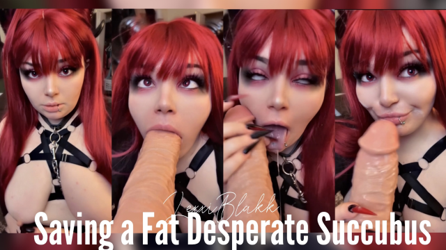 Saving a Fat Desperate Succubus video from Lexxi Blakk