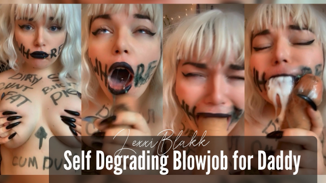 Self Degrading Blowjob for Daddy video from Lexxi Blakk