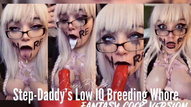 Step-Daddy's Low IQ Breeding Whore, Fantasy Cock Version video from Lexxi Blakk
