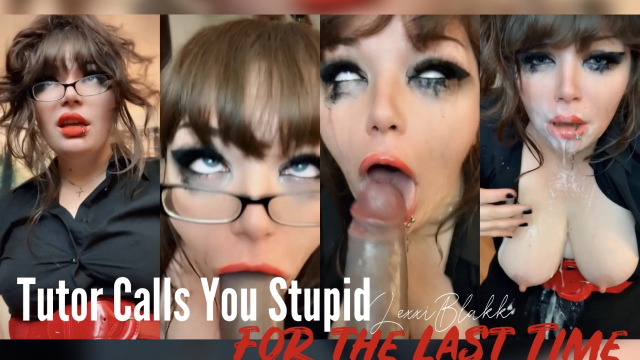 Tutor Calls You Stupid for the Last Time video from Lexxi Blakk