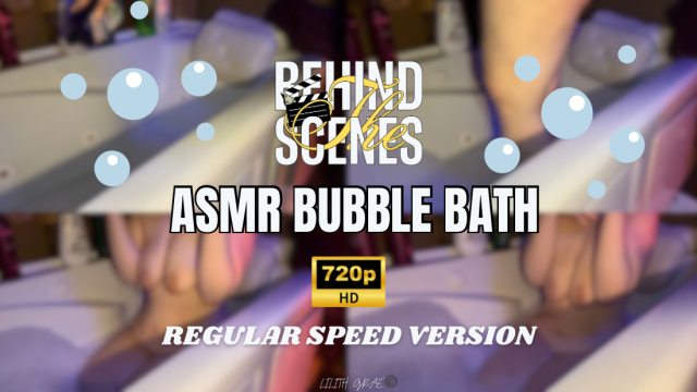 Behind The Scenes ASMR Bubble Bath Fetish video from Lilith Grae