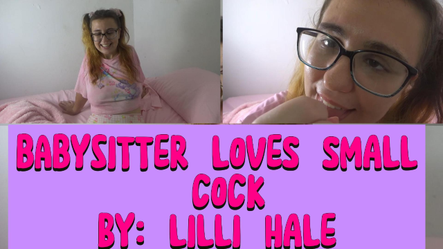 Babysitter loves small cocks video from Lilli Hale