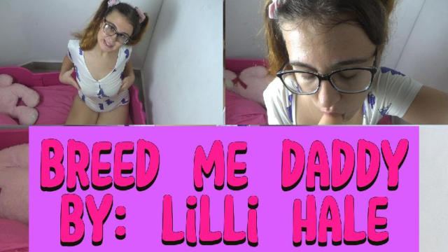 Breed me daddy video from Lilli Hale