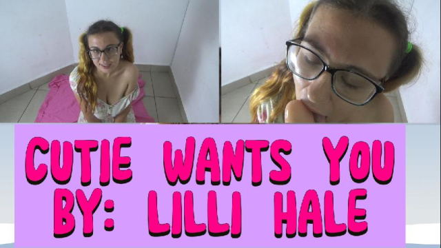 Cutie wants you video from Lilli Hale