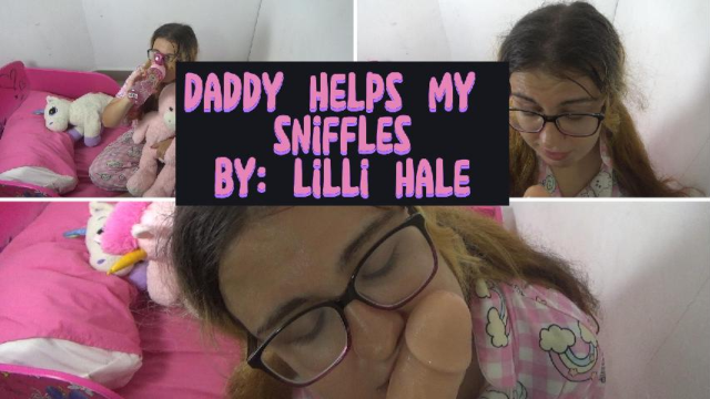 Daddy helps my sniffles video from Lilli Hale