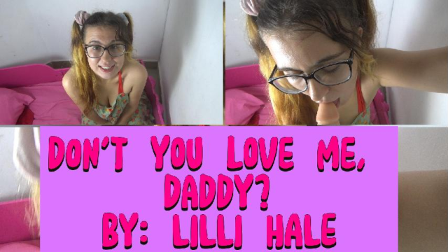 Don't you love me, daddy? video from Lilli Hale