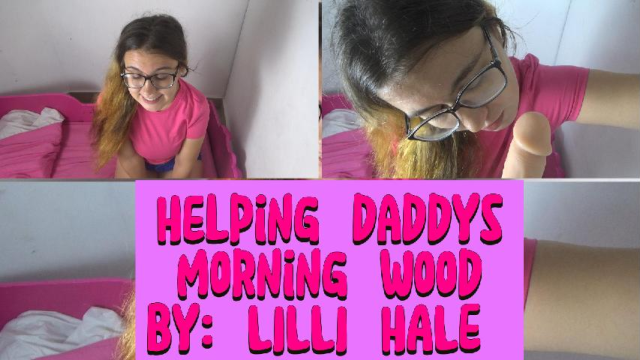 Helping daddys morning wood video from Lilli Hale