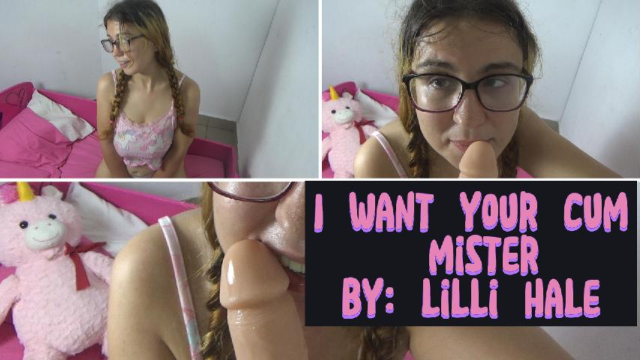 I want your cum mister video from Lilli Hale