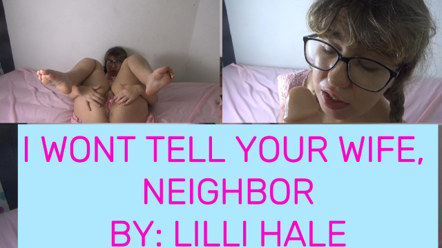 I wont tell your wife, neighbor video from Lilli Hale