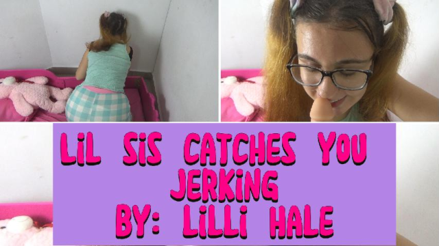 Lil sis catches you jerking off video from Lilli Hale