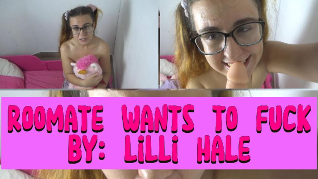 Roomate wants to fuck video from Lilli Hale