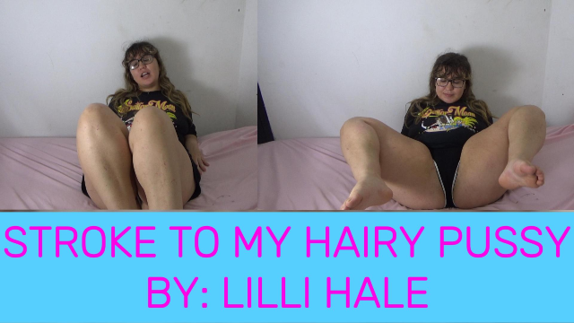 Stroke to my hairy pussy video from Lilli Hale