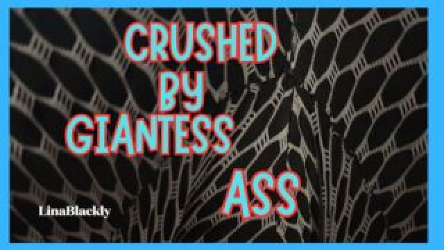 Giantess Smothering: POV Crushed by Her Giant Ass video from Lina Blackly