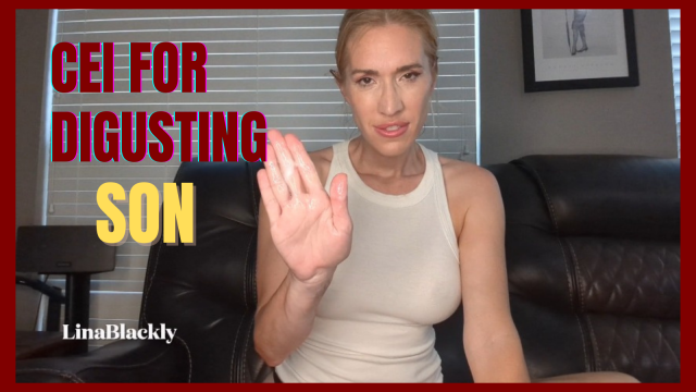 Mommy CEI Punishment video from Lina Blackly