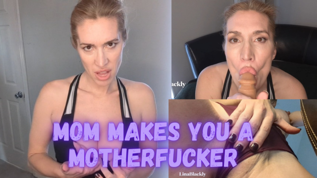 Mother Fucker - Humiliation and Seduction video from Lina Blackly