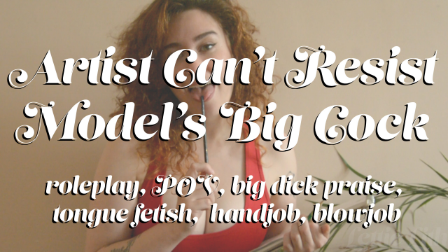 Artist Can't Resist Model's Big Cock - POV video from Lettie Lith