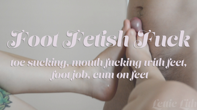 Foot Fetish Fuck video from Lettie Lith