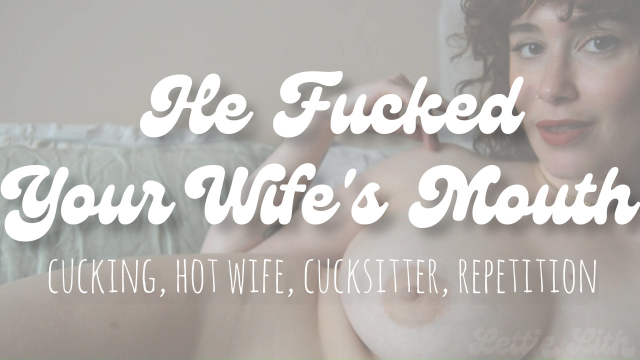 He Fucked Your Wife's Mouth video from Lettie Lith