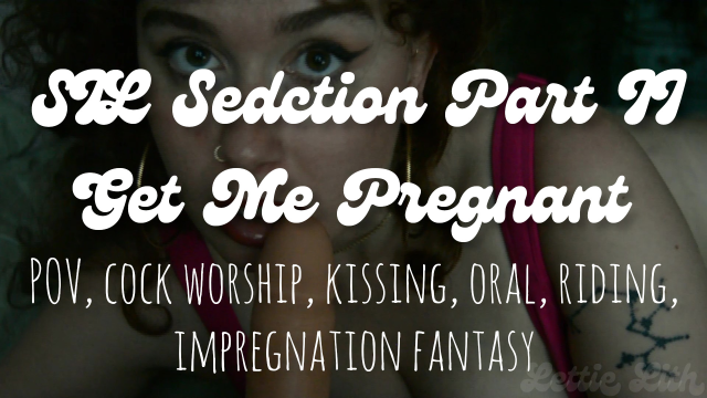 SIL Seduction Part II - Get Me Pregnant video from Lettie Lith