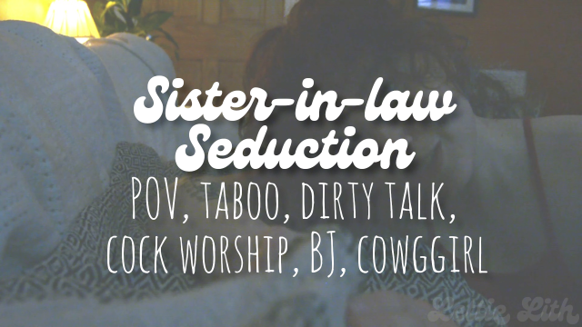 Sister-In-Law Seduction video from Lettie Lith