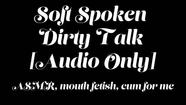 Soft Spoken Dirty Talk [AUDIO ONLY] video from Lettie Lith