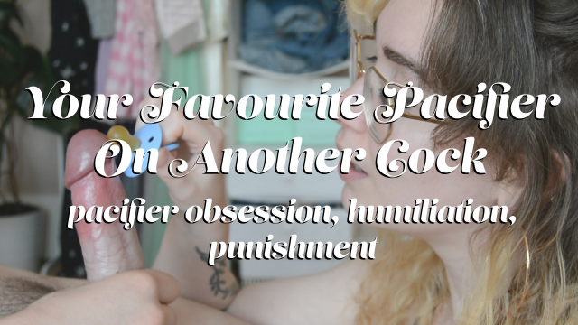 Your Favourite Pacifier On Another Cock video from Lettie Lith