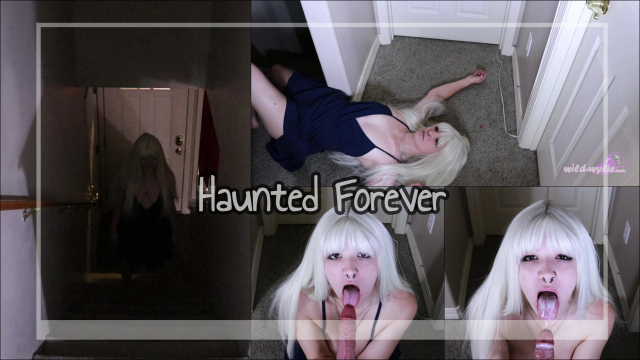 Haunted Forever (Cum in my Mouth) video from Wild Wylie