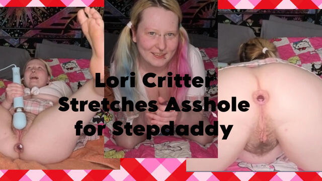 Lori Critter Stretches Their Asshole for Stepdaddy video from Squirt Critter