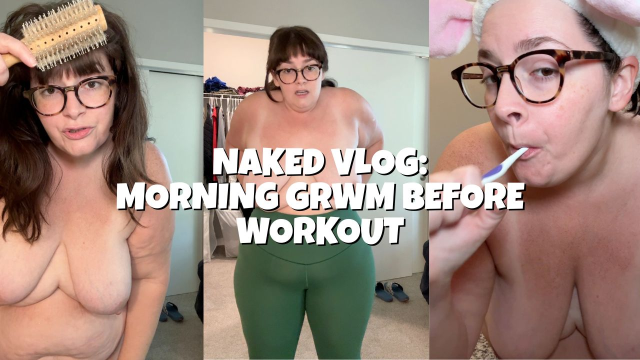 Naked Vlog: BBW Brunette Morning Get Ready with Me Before Workout video from Luna Lewis BBW