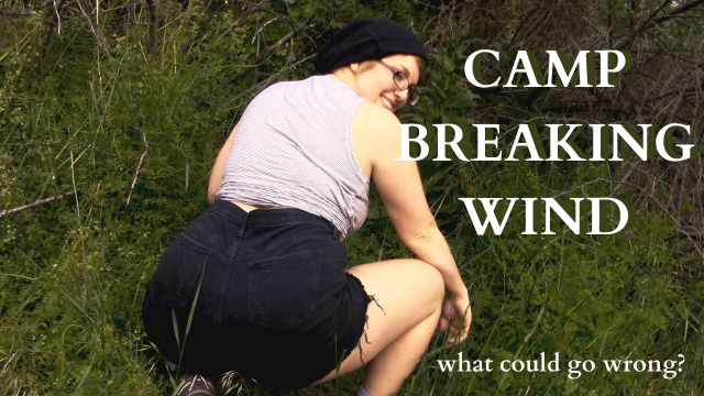 Camp Breaking Wind video from Lush Botanist