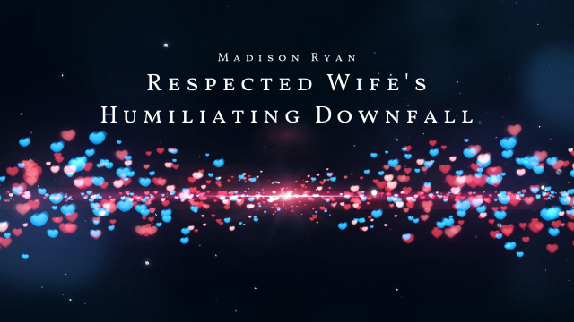Respected Wife's Humiliating Downfall video from Madison Ryan