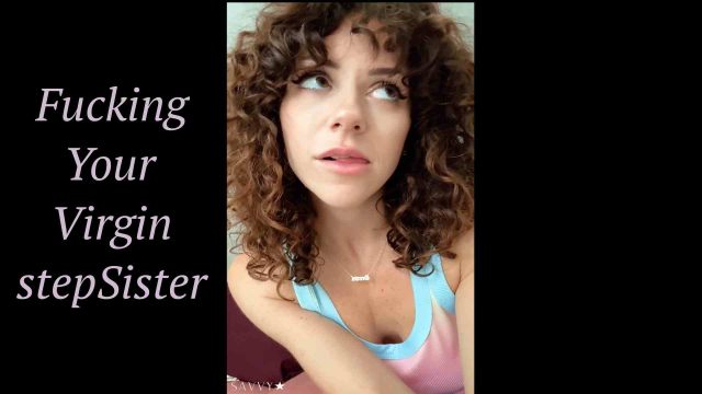 Fucking Your Virgin Sister video from Savvy Star