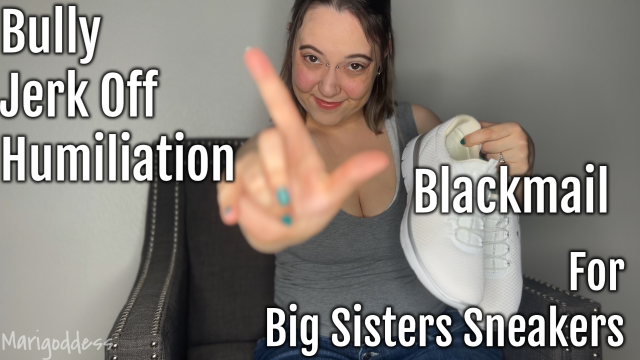 Bully Jerk Off Humiliation Blackmail For Big step-Sisters Sneakers video from Marigoddess