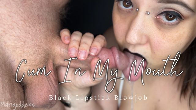 Cum In My Mouth Black Lipstick Blowjob video from Marigoddess