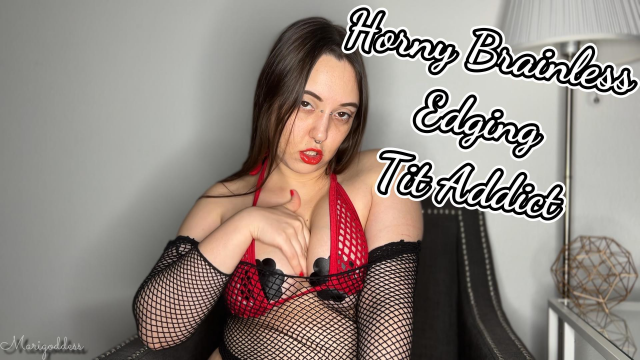 Horny Brainless Edging Tit Addict video from Marigoddess