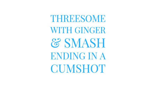 GGB Cumshot with Ginger and Smash video from Mary Moody