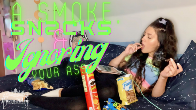 A Smoke, Snacks and Ignoring your Ass video from Princess Melanie