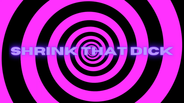 Shrink That Dick For Me MP3 video from Miss Celia