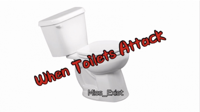 When Toilets Attack video