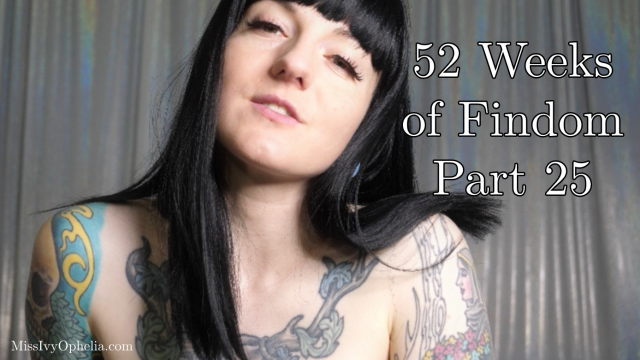 52 Weeks Of Findom Part 25 video from Miss Ivy Ophelia