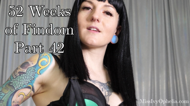 52 Weeks Of Findom Part 42 video from Miss Ivy Ophelia