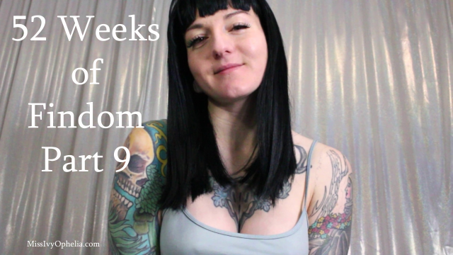 52 Weeks Of Findom Part 9 video from Miss Ivy Ophelia
